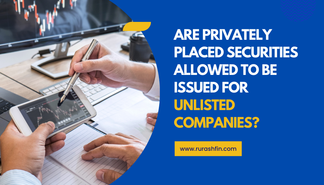 are-privately-placed-securities-allowed-to-be-issued-for-unlisted