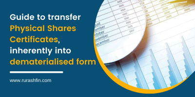 Guide to transfer Physical Shares Certificates, inherently into dematerialized form.